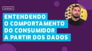 Thumb-Webinar-Entendendo-O-Comportamento-Do-Consumidor