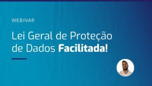 Thumb-Webinar-Lei-Geral-de-Protecao-de-Dados-Facilitada.jpg